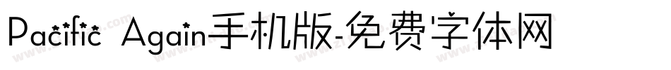 Pacific Again手机版字体转换